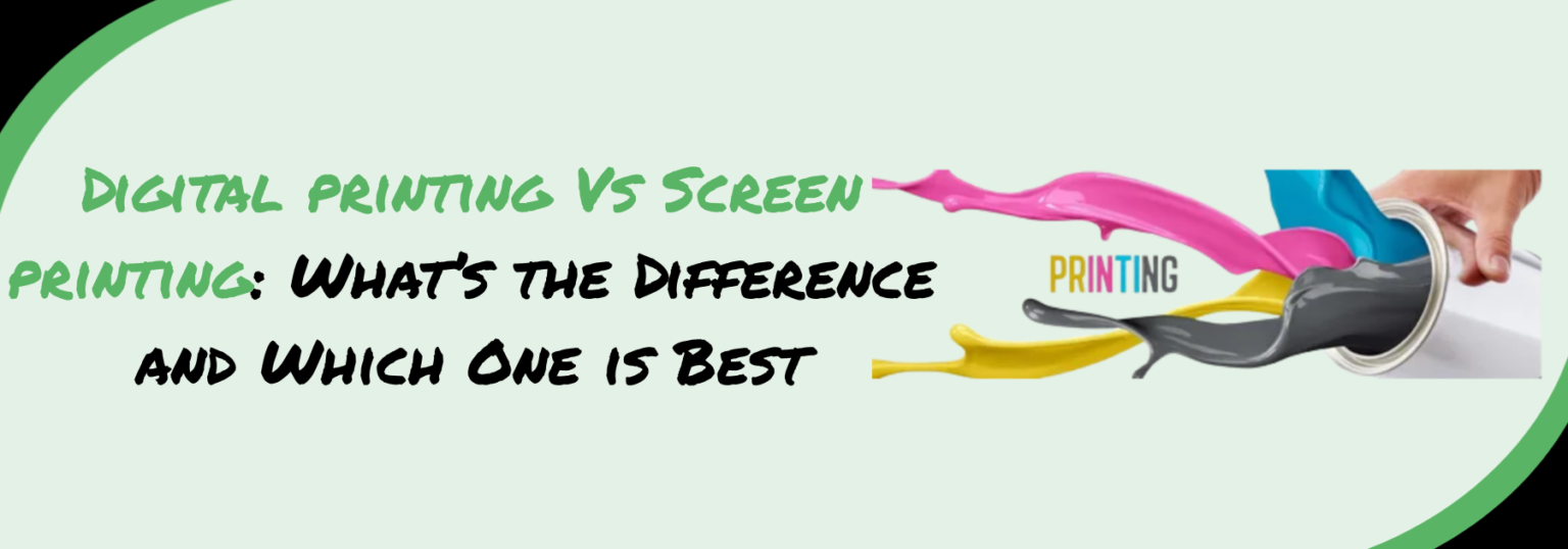 Digital printing Vs Screen printing: What’s the Difference and Which ...