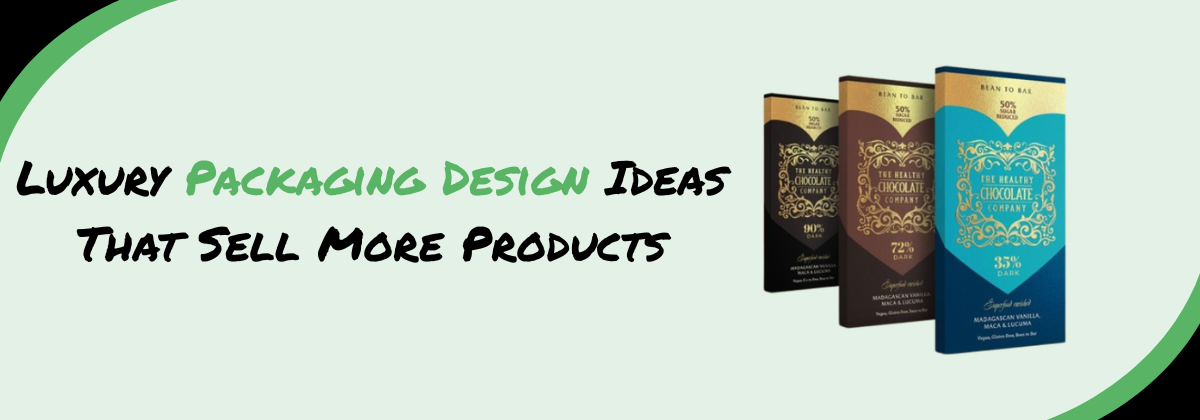 Luxury Packaging Design Ideas That Sell More Products